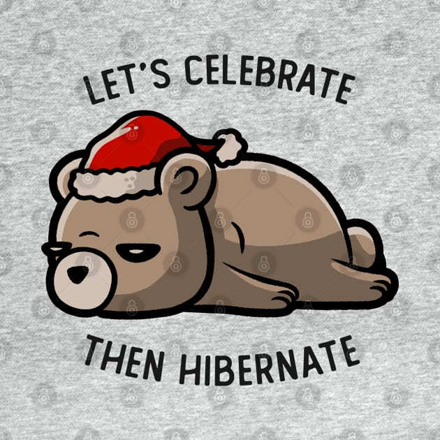 Lets Celebrate Then Hibernate Funny Lazy Gift by eduely